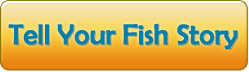 Tell Your Fish Story